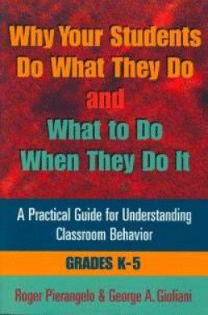 why-your-students-do-what-they-do-and-what-to-do-when-they-do-it-k-5